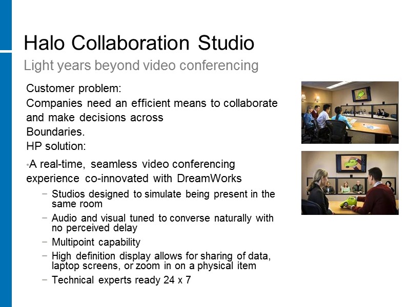 Halo Collaboration Studio Customer problem: Companies need an efficient means to collaborate and make